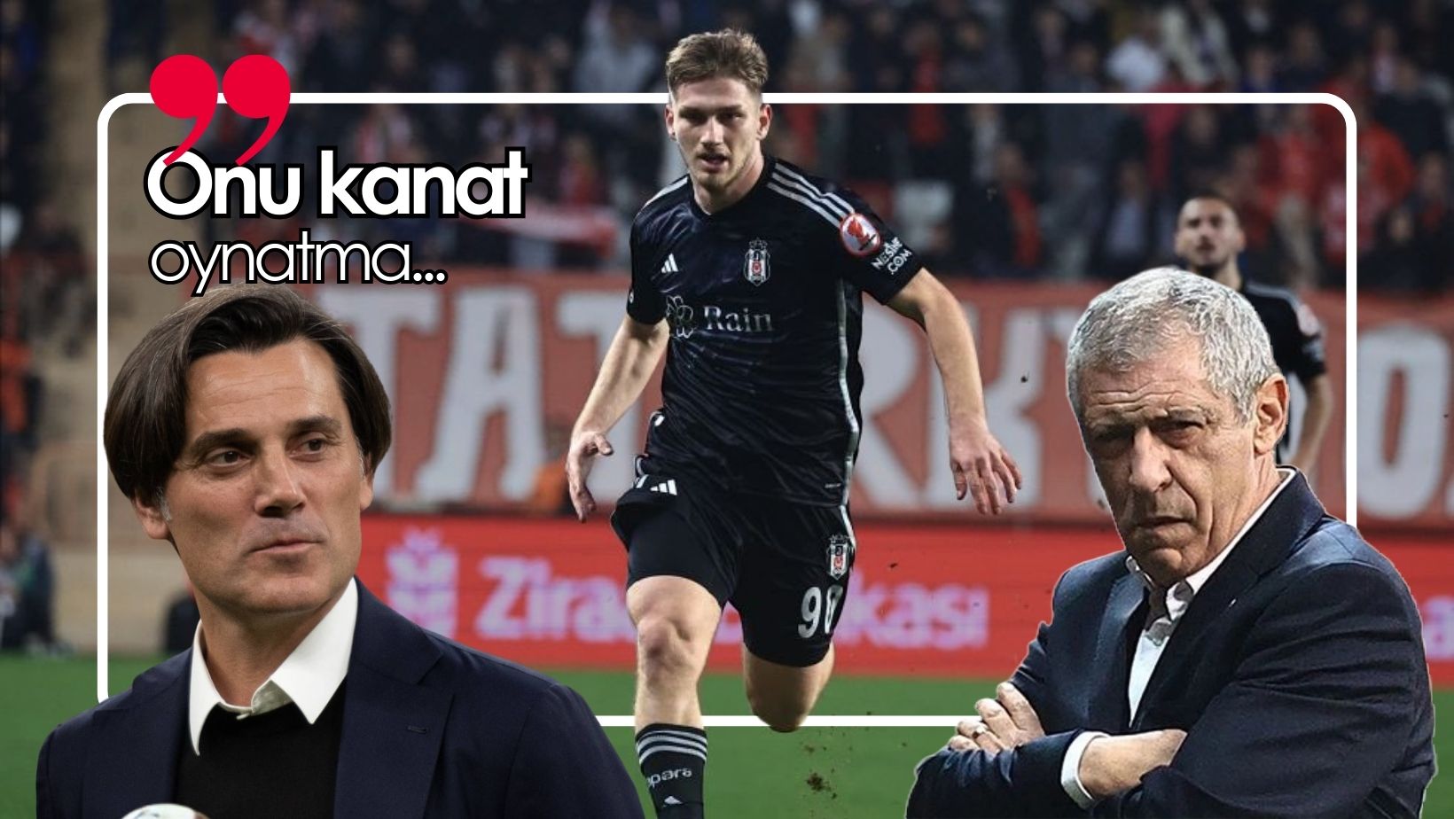 Montella Fernando Santos Tan Dikkat Eken Istekte Bulundu Onu Kanat