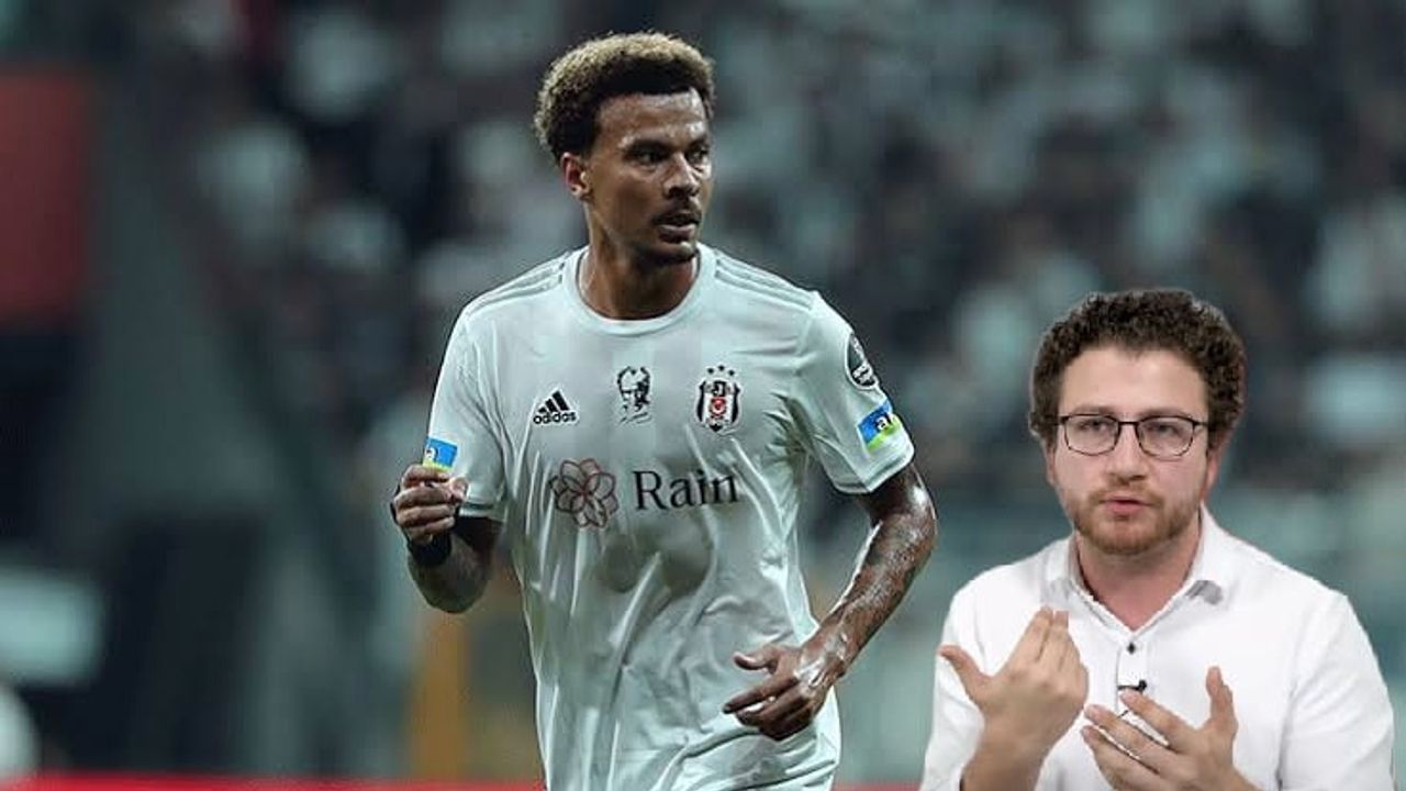 "Beşiktaş Dele Alli'ye yaslanmadan yürüyebiliyor"