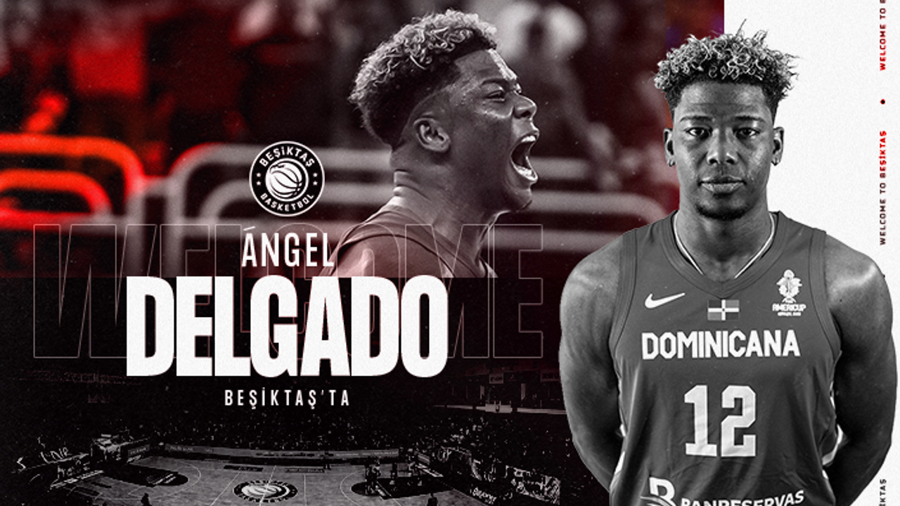 Beşiktaş, Angel Delgado'yu transfer etti
