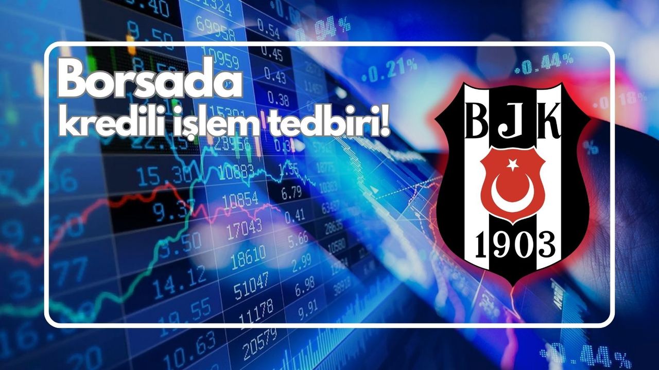Borsa İstanbul'dan Beşiktaş'a tedbir!
