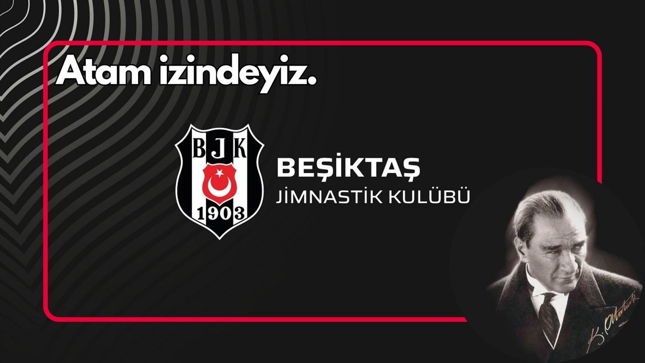 Beşiktaş'tan "Atam İzindeyiz" paylaşımı