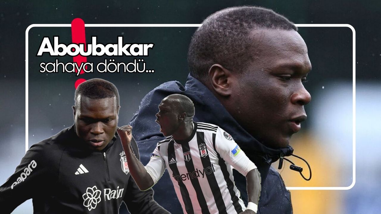 Beşiktaş'a müjdeli haber: Aboubakar geri döndü!