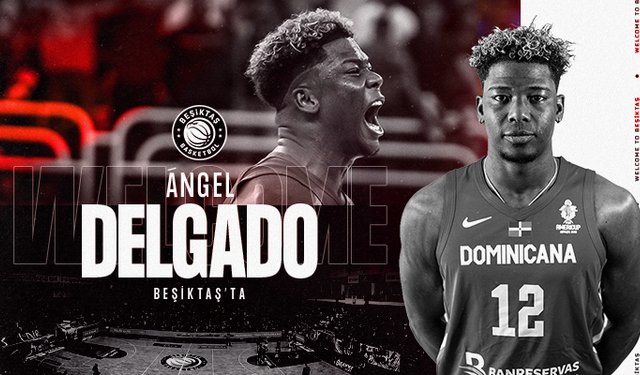 Beşiktaş, Angel Delgado'yu transfer etti
