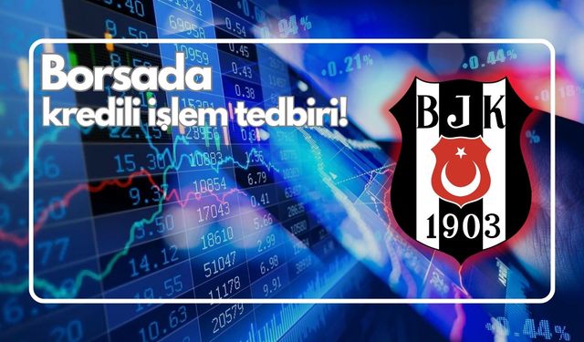 Borsa İstanbul'dan Beşiktaş'a tedbir!