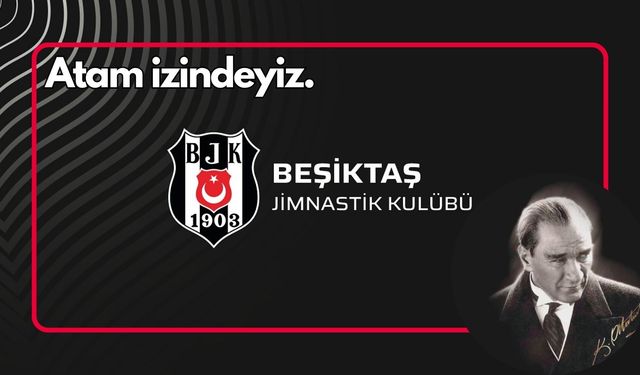 Beşiktaş'tan "Atam İzindeyiz" paylaşımı