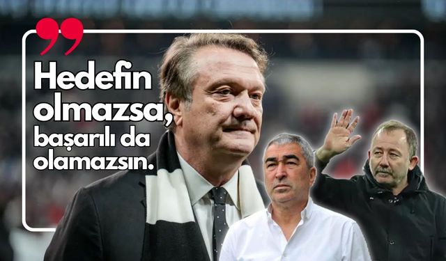 'Beşiktaş’ta herkes görev adamıdır.'