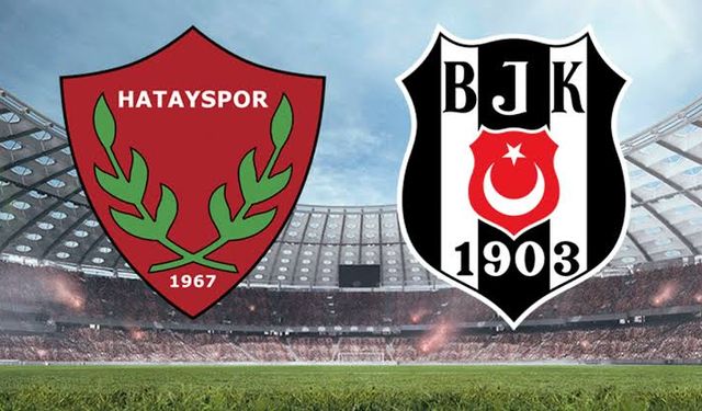 3 Puana hasret kalan Beşiktaş ve Hatayspor'un kritik mücadelesi.