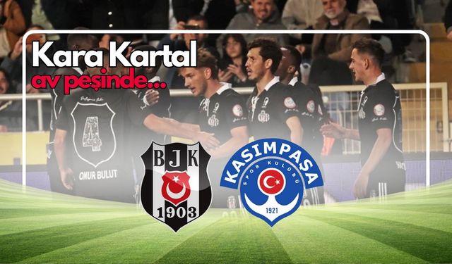 İşte Beşiktaş'ın Kasımpaşa maçı muhtemel 11'i