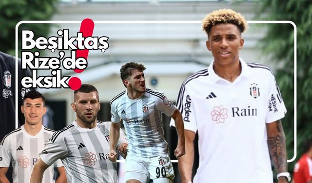 Beşiktaş, Rize deplasmanına 7 eksikle gidiyor!