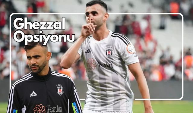 Ghezzal'ın kadro dışı kalma nedeni belli oldu!