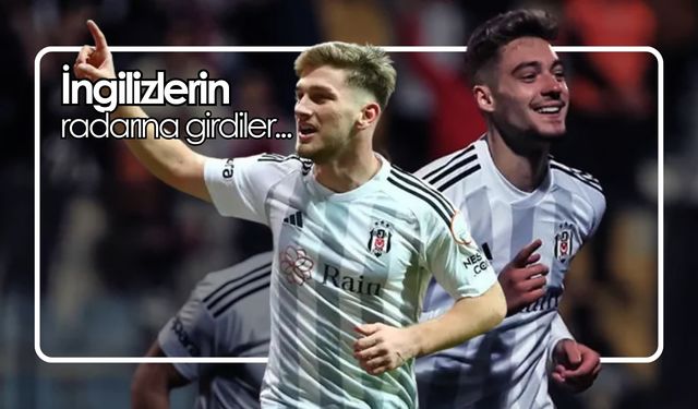 Beşiktaş'ın 2 yıldızı Premier Lig'e gidiyor!