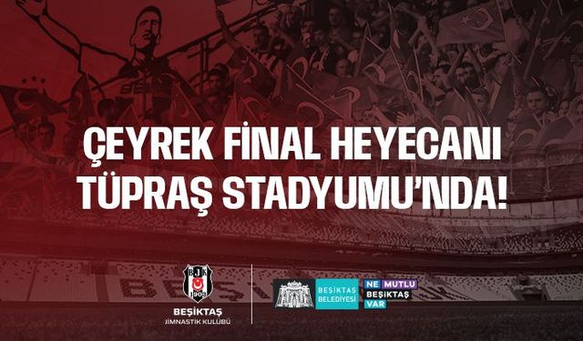 Çeyrek Final Heyecanı Tüpraş Stadyumu'nda!