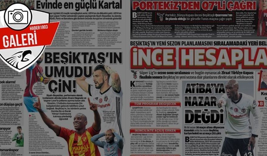 Gazetelerde günün Beşiktaş manşetleri (10.05.2018)