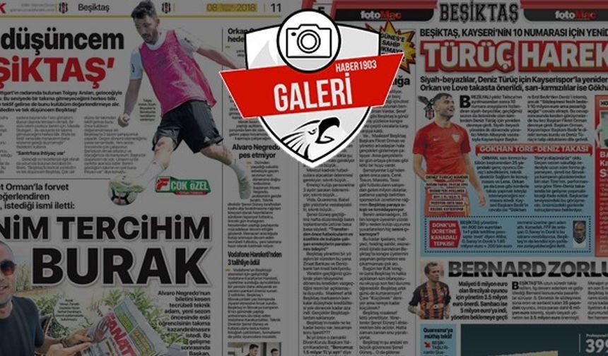 Gazetelerde günün Beşiktaş manşetleri (08.07.2018)