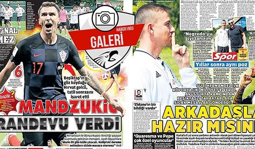 Gazetelerde Beşiktaş manşetleri (17.07.2018)