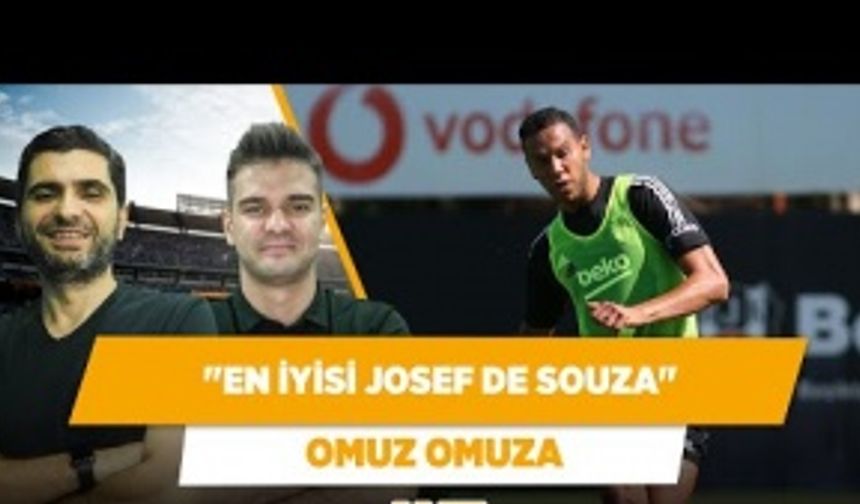 "Beşiktaş'ın en iyisi Josef de Souza"