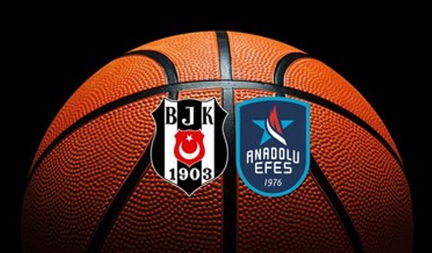 Potada derbi zamanı: Anadolu Efes - Beşiktaş Emlakjet