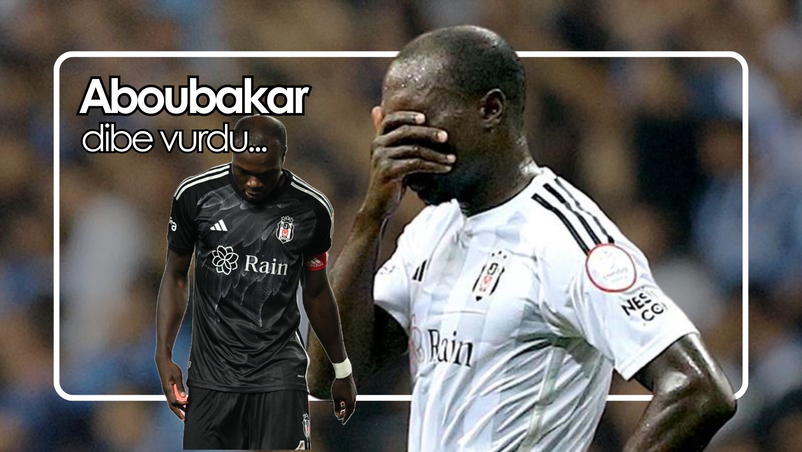 Beşiktaş'ta Aboubakar'la Yollar Ayrılıyor! İşte Oynamama Nedeni - Duhuliye